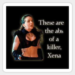 These Are The Abs Of A Killer, Xena Sticker